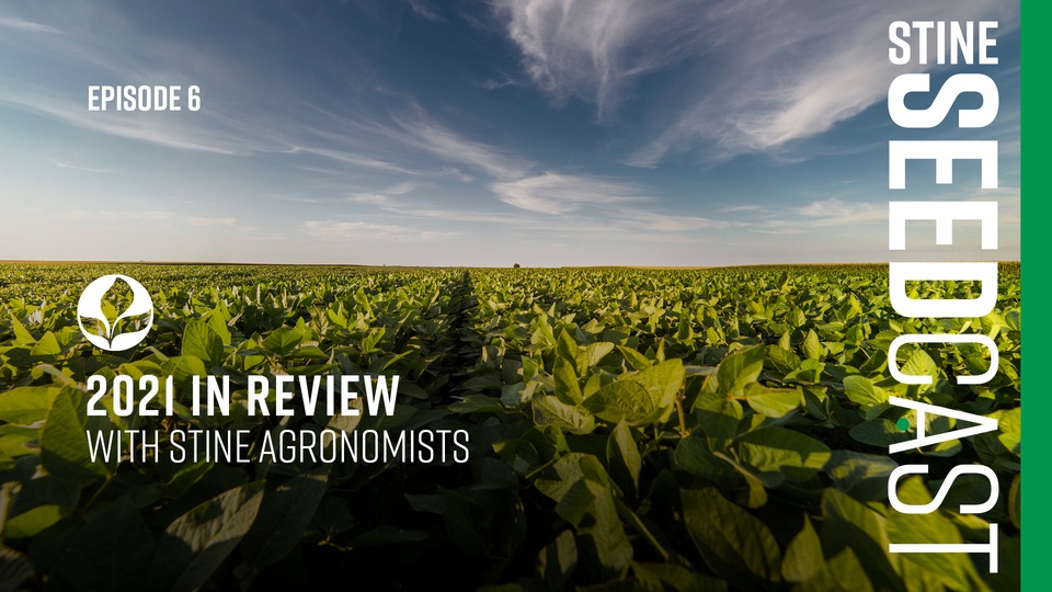 Episode 6: 2021 Lessons Learned with Stine Agronomists