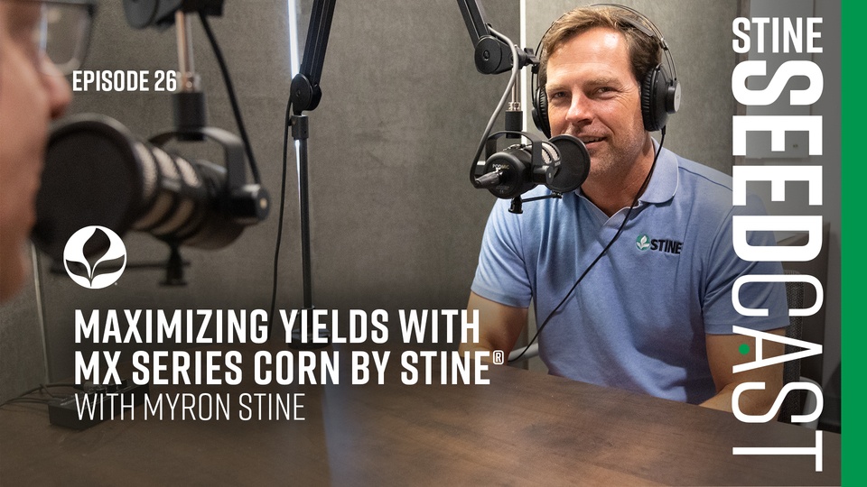 Episode 26: Maximizing yields with MX Series Corn by Stine